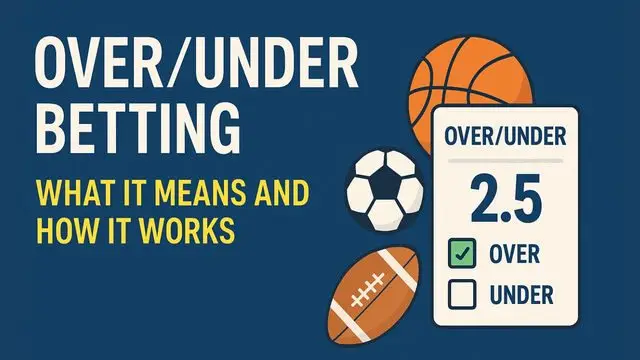 Over under betting guide explaining totals markets in football cricket and sports betting